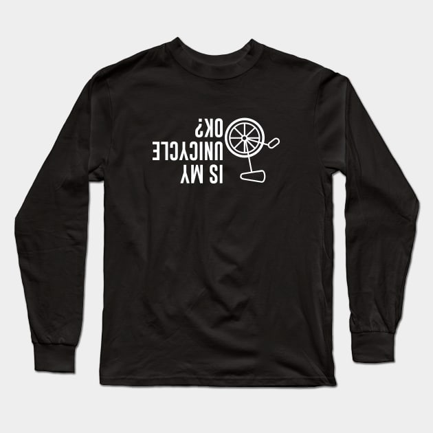 Is My Unicycle Ok? Long Sleeve T-Shirt by amalya